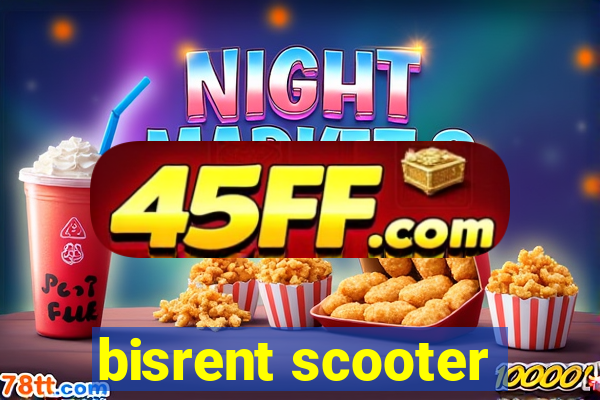 bisrent scooter